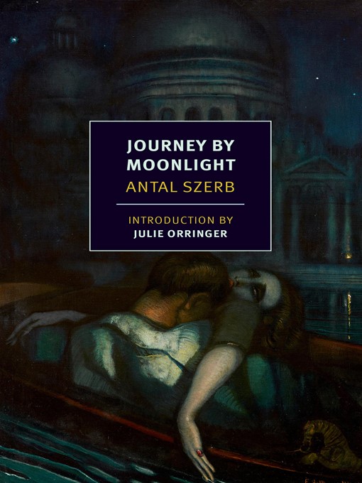 Title details for Journey by Moonlight by Antal Szerb - Available